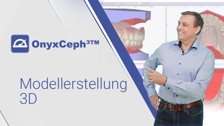 OnyxCeph³™ 06 - Modellerstellung 3D