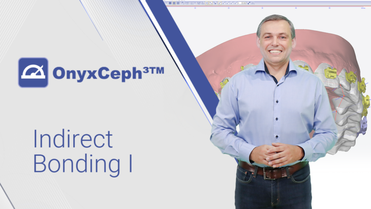 OnyxCeph³™ 09 - Indirect Bonding I